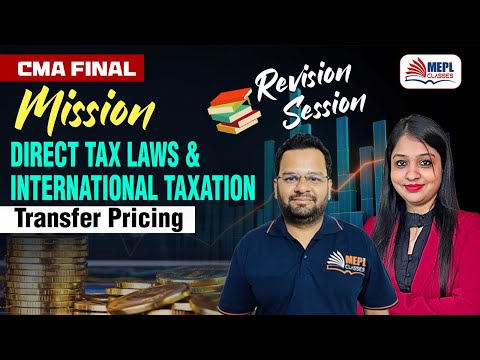 CMA FINAL | MISSION Direct Tax Laws & IT  - Transfer Pricing | MEPL Classes