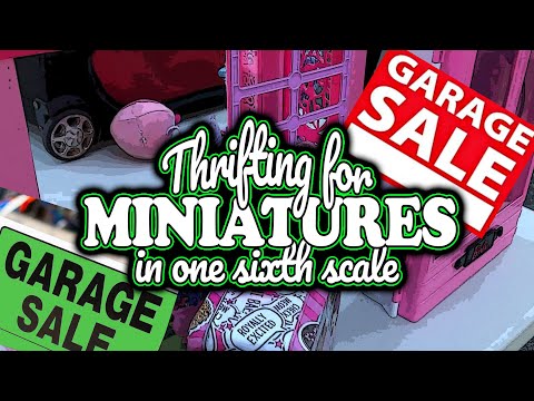 Thrifting for One Sixth Scale Miniatures at Garage Sales