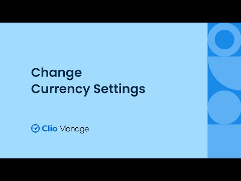 Change Currency Settings in Clio Manage