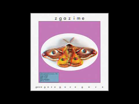 z g a z i m e - gaze gaze gaze (Full Album)