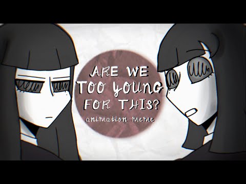 ⚠️ Violence/bl00d? | Are we too young for this? | Animation meme