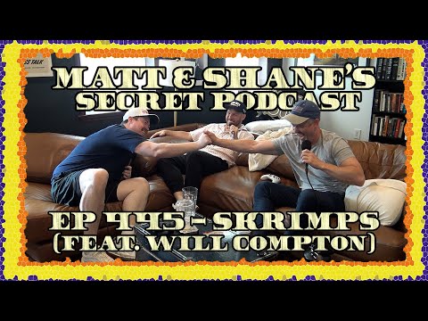 Ep 445 - Skrimps (feat. Will Compton)