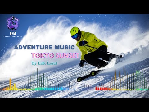 Best Epic Adventure (Royalty Free ) Music - Tokyo Sunset | Eric Lund