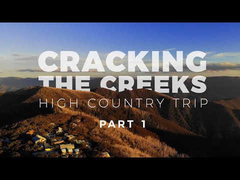 Cracking the Creeks   High Country Trip Part 1