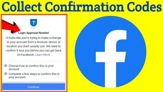 facebook login approval needed problem | facebook collect confirmation codes 2021