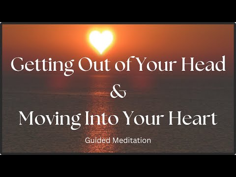 Moving From the Head to the Heart Guided Meditation