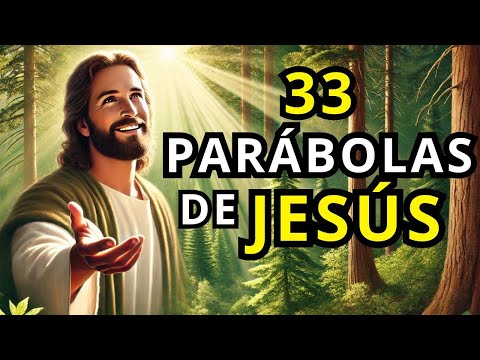 33 Parábolas de Jesús: Amor, Sabiduría y Fe para el Mundo Actual