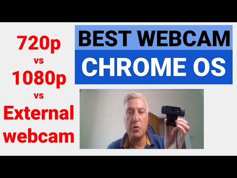 Chrome OS - 720p vs 1080p vs external webcam - best external webcam for the Chromebook