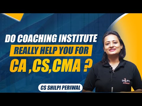 Do Coaching Institute Really help you for CA ,CS,CMA ?? Shilpis Academy