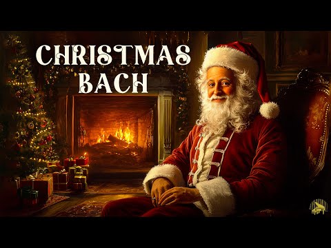 Christmas Masterpieces with Bach - Classical Music for Christmas