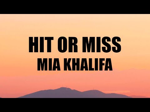 Hit or Miss / MiA KHALiFA - iLOVEFRiDAY (Lyrics)