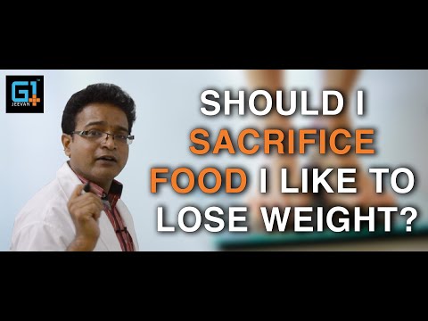 Do we have to sacrifice the foods that we like in order to lose weight?