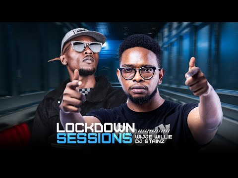 The Lockdown Sessions ft Dj Stainz & Wijje Willie