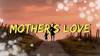 Mother's Love (Lyric Video)