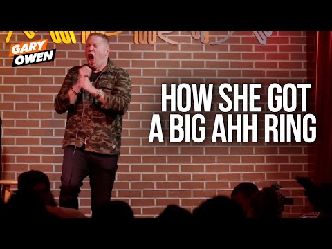 How She Got That Big AHH Ring | Gary Owen