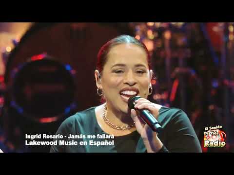 Ingrid Rosario & Lakewood Music - Jamás me fallará