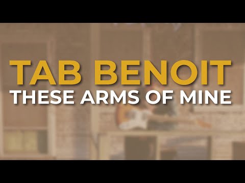 Tab Benoit - These Arms Of Mine (Official Audio)