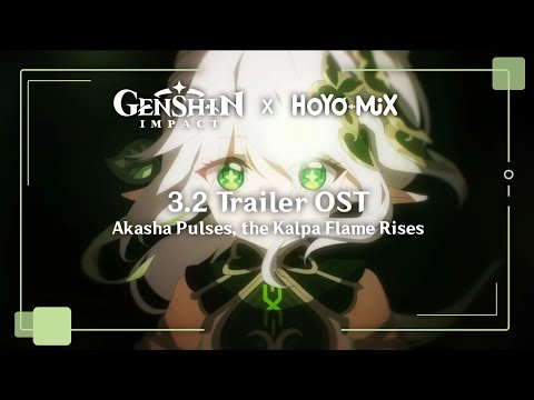 [原神] Genshin Impact OST [3.2] - Akasha Pulses, the Kalpa Flame Rises [SHORT VERSION]