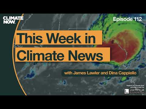 Climate News Weekly | Climate Now Episode 112