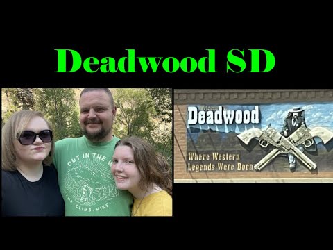 Deadwood South Dakota Trip