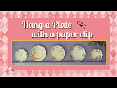 How to hang a plate without using a plate hanger. Or, making a gallery wall using paperclips.