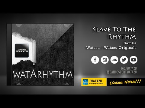 Slave To The Rhythm (Samba) | Watazu Originals