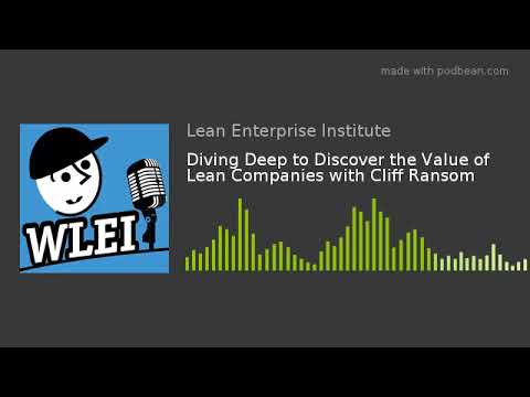 Diving Deep to Discover the Value of Lean Companies with Cliff Ransom