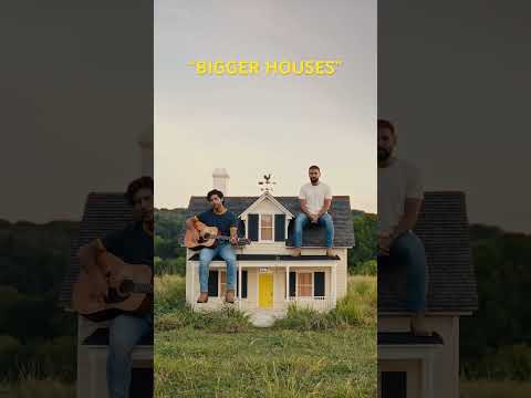 Dan + Shay - Bigger Houses