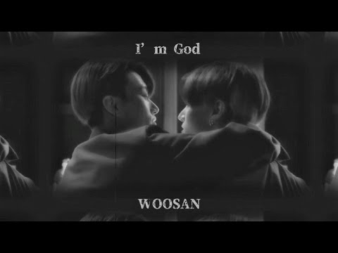 Woosan Edit ✣ I'm God