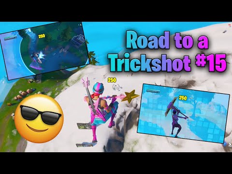 How I Hit The CRAZIEST Fortnite Trickshots! (Road to a Trickshot #15)