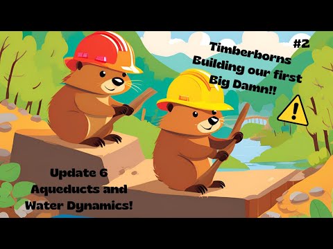 #2 Building our first Big Damn!! Timberborn Update 6