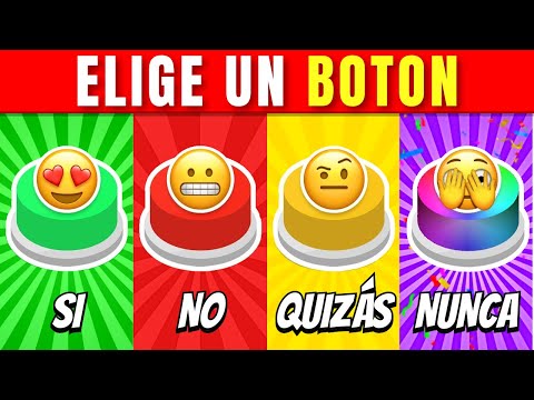 ¡Elige Un Boton…! SI o NO o QUIZAS o NUNCA 🟢🔴🟡🟣