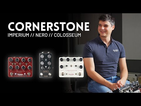 Meet Cornerstone Effects: Colosseum, Imperium, and Nero Deep Dive (Gladio, Klon, BluesBreaker, Fuzz)