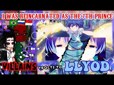 Villains react to Lloyd// Reincarnated as the 7th Prince// Gacha reaction//{🇺🇲🇧🇷🇷🇺🇮🇩}//