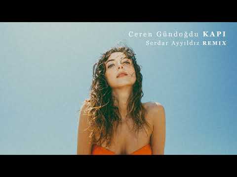 Ceren Gündoğdu - Kapı (Serdar Ayyıldız Remix)