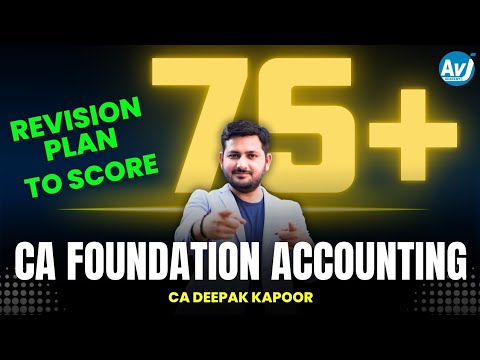 Revision Plan to score 75+ marks | CA Foundation Accounting | CA Deepak Kapoor