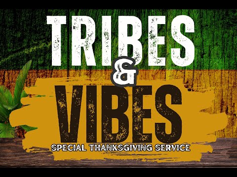 TRIBES AND VIBES | THANKSGIVING SERVICE | SUNDAY 25TH AUGUST 2024