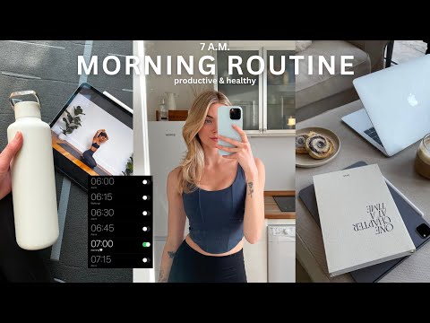 7AM MORNING ROUTINE 2024 🌅 Productive Day, New Healthy Habits, + a Workout