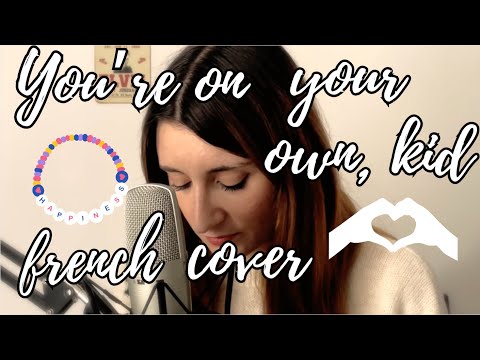 YOU'RE ON YOUR OWN KID - Taylor Swift (FRENCH COVER)