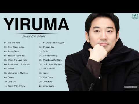 The Best of Yiruma - Yiruma Greatest Hits Full Album 2021 - Best Piano