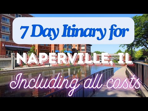 Naperville Illinois 7 Day Trip Itinerary Including Costs and Transport -  Naperville Illinois 2024