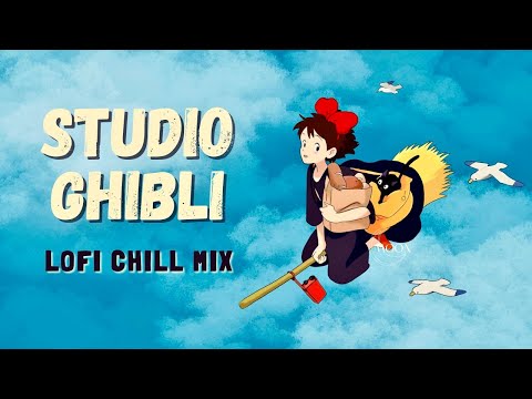 Studio Ghibli lofi mix | chill lofi beats to study to