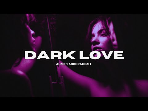 Ahmed Abdurahimli - Dark Love