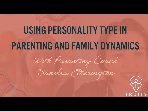 Using Personality Type in Parenting and Family Dynamics with Sandra Etherington