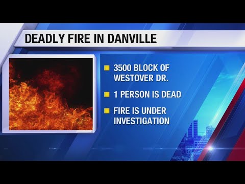 One dead after house fire in Danville