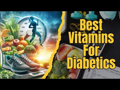 Best Vitamins For Diabetics I Vitamins To Lower Blood Sugar Levels