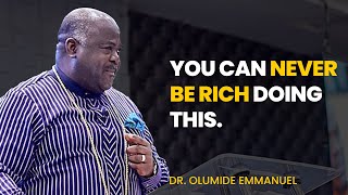 You Can NEVER Be Wealthy Doing This - Dr. Olumide Emmanuel #dancreateswealth