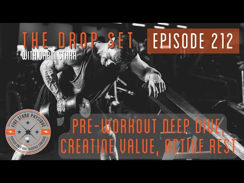 The Drop Set, Episode 212 - Pre-workout Deep Dive, Creatine Value, Active Rest