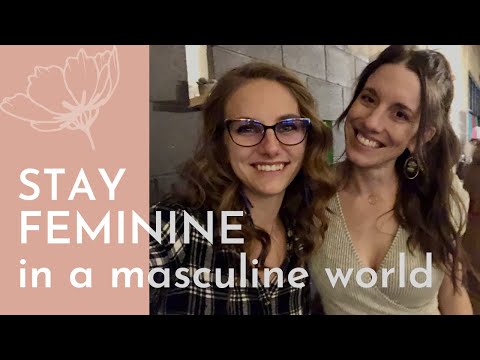 Feminine Energy in a Masculine World (softness is your strength)