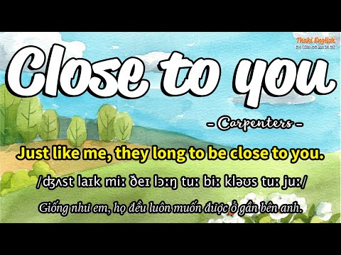 Học tiếng Anh qua bài hát - CLOSE TO YOU - (Lyrics+Kara+Vietsub) - Thaki English